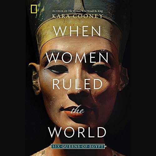 9781982523671: When Women Ruled the World: Six Queens of Egypt: Library Edition