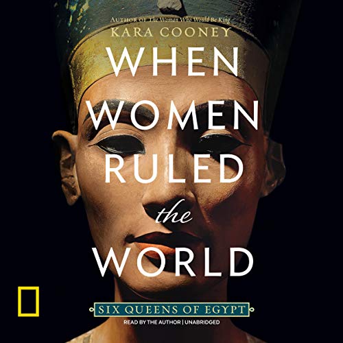 Stock image for When Women Ruled the World: Six Queens of Egypt for sale by BooksRun
