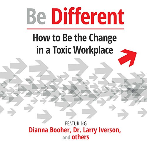 Stock image for Be Different: How to Be the Change in a Toxic Workplace for sale by HPB-Diamond