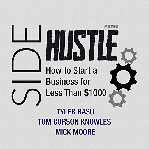 Beispielbild fr Sidehustle: How to Start a Business for Less Than $1,000 zum Verkauf von Revaluation Books
