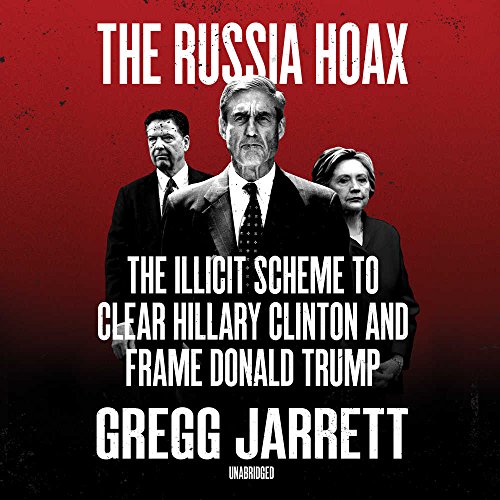 9781982529116: The Russia Hoax: The Illicit Scheme to Clear Hillary Clinton and Frame Donald Trump