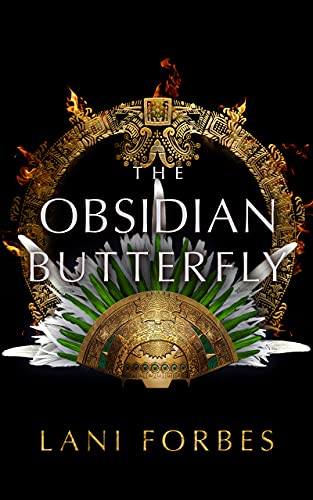 

The Obsidian Butterfly (The Age of the Seventh Sun, 3)
