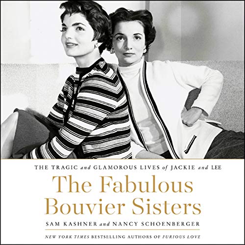 Stock image for The Fabulous Bouvier Sisters: The Tragic and Glamorous Lives of Jackie and Lee for sale by HPB Inc.