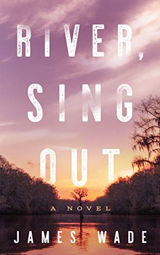 Stock image for River, Sing Out: A Novel for sale by Dream Books Co.