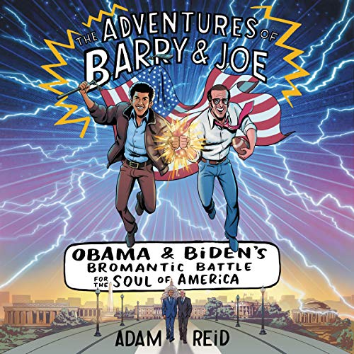 9781982606411: The Adventures of Barry & Joe: Obama and Biden's Bromantic Battle for the Soul of America