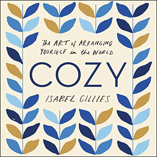 9781982607128: Cozy: The Art of Arranging Yourself in the World