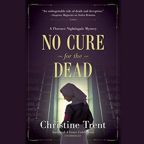 Beispielbild fr No Cure for the Dead: A Florence Nightingale Mystery zum Verkauf von Buchpark