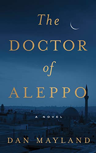 Beispielbild fr The Doctor of Aleppo : A Novel zum Verkauf von Better World Books