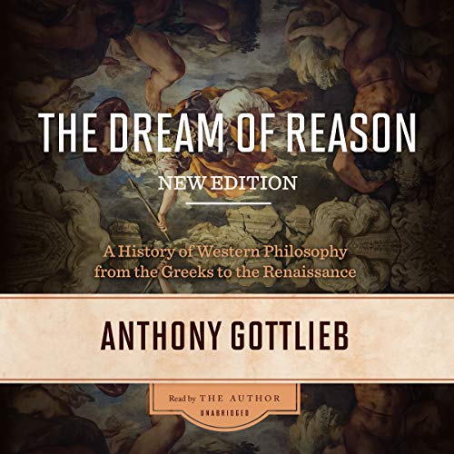 9781982639587: The Dream of Reason: A History of Western Philosophy from the Greeks to the Renaissance