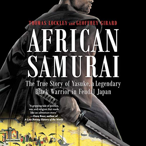 Beispielbild fr African Samurai: The True Story of Yasuke, a Legendary Black Warrior in Feudal Japan zum Verkauf von Isle of Books