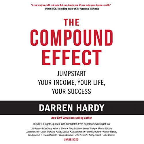 Stock image for The Compound Effect: Jumpstart Your Income, Your Life, Your Success for sale by Revaluation Books