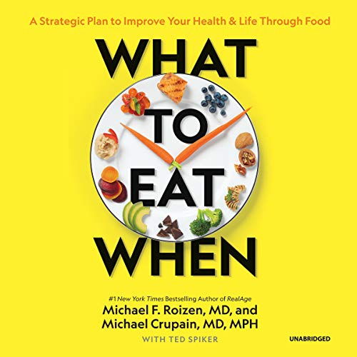 Beispielbild fr What to Eat When: A Strategic Plan to Improve Your Health and Life Through Food zum Verkauf von Revaluation Books