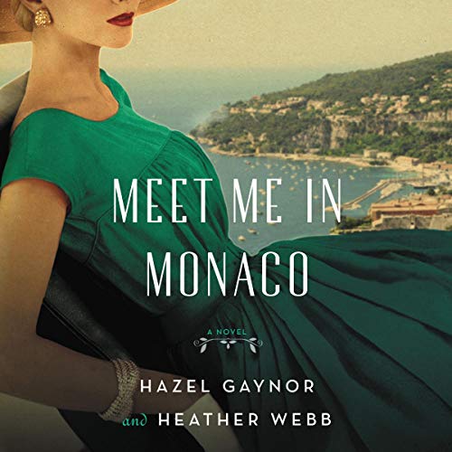 9781982660420: Meet Me in Monaco: A Novel of Grace Kelly's Royal Wedding