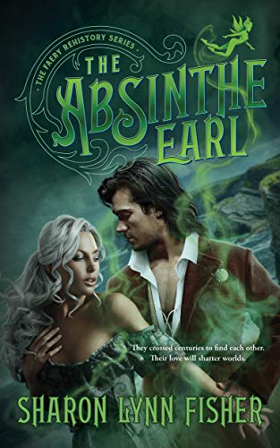 Imagen de archivo de The Absinthe Earl (Faery Rehistory Series, Book 1) (Faery Rehistory Series, 1) a la venta por HPB-Emerald