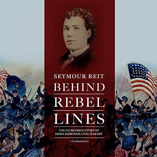 Stock image for Behind Rebel Lines: The Incredible Story of Emma Edmonds, Civil War Spy: Library Edition for sale by Buchpark
