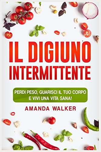 Immagine stock per Il Digiuno Intermittente: Perdi Peso, Guarisci Il Tuo Corpo E Vivi Una Vita Sana!