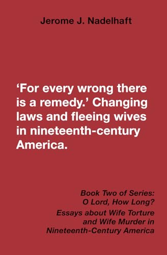 Stock image for for every wrong there is a remedy': changing law and fleeing wives in nineteenth-century America (Wife Torture in American History) for sale by Revaluation Books