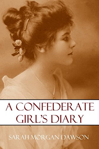 

A Confederate Girls Diary (Expanded, Annotated)