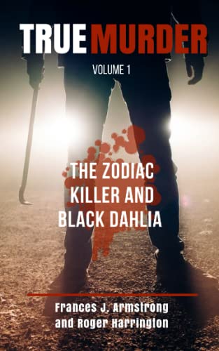 Imagen de archivo de TRUE MURDER VOLUME 1: The Zodiac Killer and Black Dahlia - 2 Books in 1 a la venta por GreatBookPrices