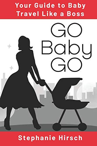 Immagine stock per Go Baby Go: Baby Travel Like A Boss [Lingua Inglese]
