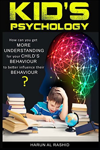 Stock image for Kid's Psychology: How can you get more understanding for your child's behavior to better influence their behavior for sale by Revaluation Books