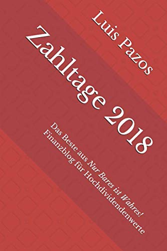 Immagine stock per Zahltage 2018: Das Beste aus Nur Bares ist Wahres! Finanzblog f�r Hochdividendenwerte