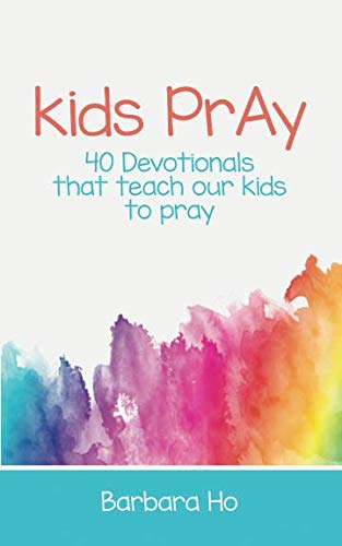 Immagine stock per Kids Pray: 40 Devotionals That Teach Our Kids to Pray
