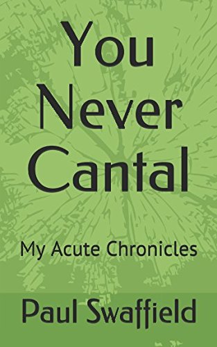 Stock image for You Never Cantal: My Acute Chronicles for sale by Revaluation Books