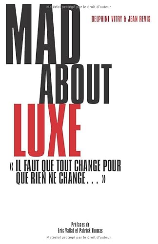 Imagen de archivo de MAD about Luxe:Il faut que tout change pour que rien ne change a la venta por medimops