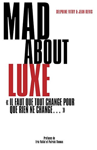 9781982917883: MAD about Luxe: "Il faut que tout change pour que rien ne change ..."
