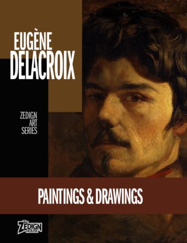 Stock image for Eugne Delacroix - Paintings & Drawings (Zedign Art Series) for sale by Revaluation Books