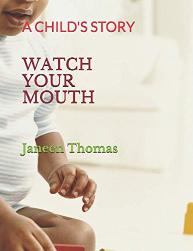 Stock image for WATCH YOUR MOUTH: A CHILDREN'S STORY for sale by Revaluation Books