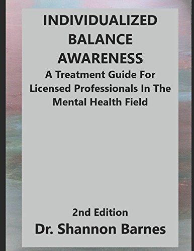 Stock image for Individualized Balance Awareness: A Treatment Guide for Licensed Professional In The Mental Health Field for sale by Revaluation Books
