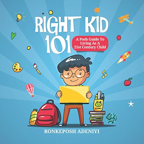 Beispielbild fr RIGHT KID 101: A Posh Guide To Living As A 21st Century Child zum Verkauf von WorldofBooks