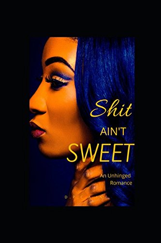 Stock image for Shit Ain't Sweet: An Unhinged Romance for sale by Revaluation Books