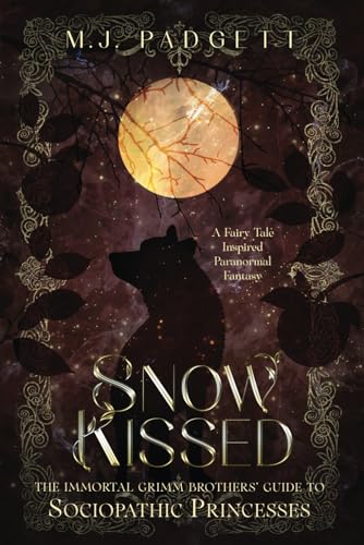 Stock image for Snow Kissed (The Immortal Grimm Brothers' Guide to Sociopathic Princesses)