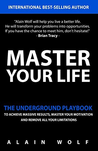 Immagine stock per Master Your Life: The Underground Playbook to Achieve Massive Results, Master Your Motivation, and Remove All Your Limitations