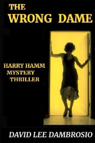 Imagen de archivo de The Wrong Dame (Detective Harry Hamm Mystery Thrillers) a la venta por ThriftBooks-Dallas