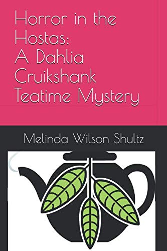 Beispielbild fr Horror in the Hostas: A Dahlia Cruikshank Teatime Mystery zum Verkauf von ThriftBooks-Atlanta