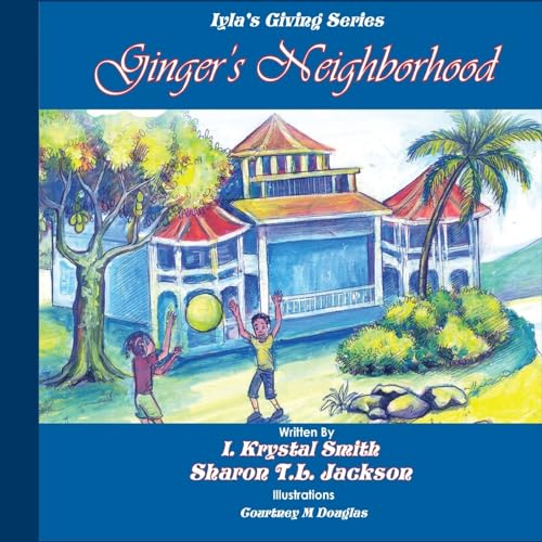 Imagen de archivo de Ginger's Neighborhood: Iyla's Giving Book Series a la venta por Lucky's Textbooks