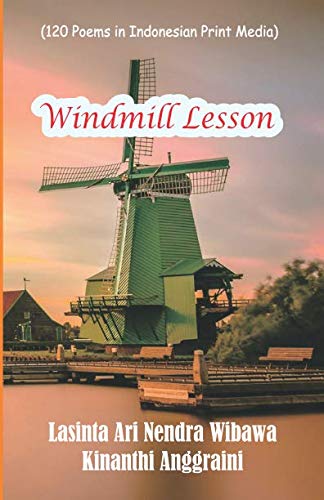 Stock image for Windmill Lesson: 120 Poems in Indonesian Print Media for sale by Revaluation Books