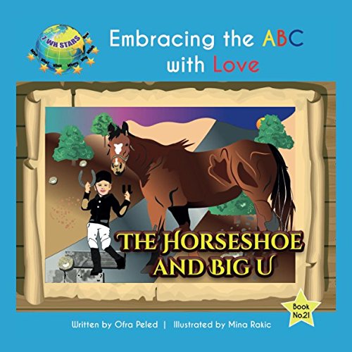 Imagen de archivo de The Horseshoe and Big U (Embracing the ABC with Love) a la venta por Revaluation Books