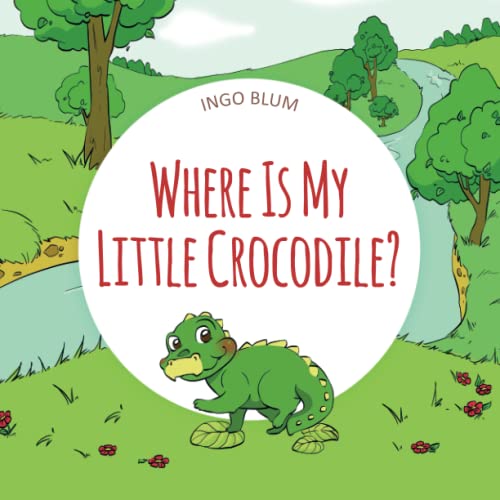 9781982941284: Where Is My Little Crocodile?: A Funny Seek-And-Find Book (Where is...? - First Words Series)