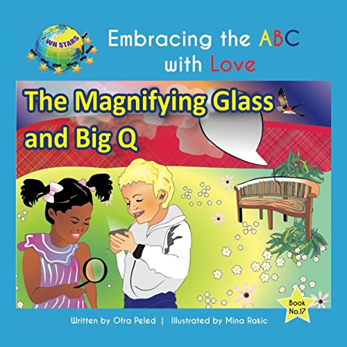 Imagen de archivo de The Magnifying Glass and Big Q (Embracing the ABC with Love) a la venta por Revaluation Books
