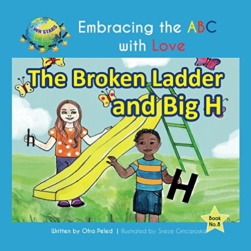 Imagen de archivo de The Broken Ladder and Big H (Embracing the ABC with Love) a la venta por Revaluation Books