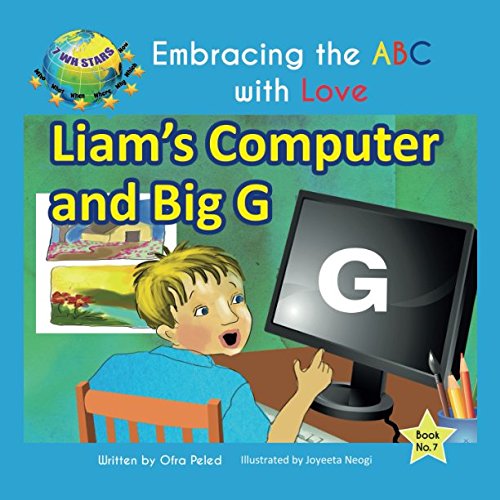 Imagen de archivo de Liam's Computer and Big G (Embracing the ABC with Love) a la venta por Revaluation Books