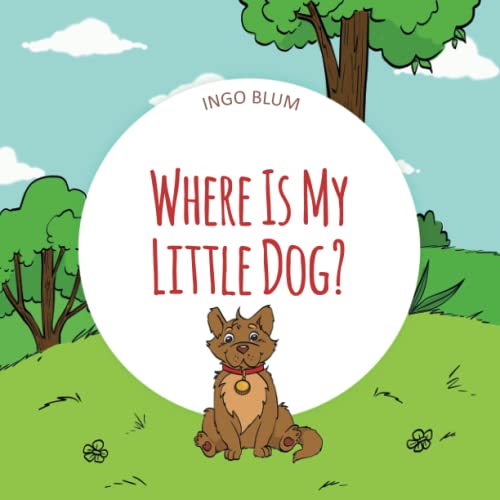 Beispielbild fr Where Is My Little Dog?: A Funny Seek-And-Find Book: 4 (Where is.? - First Words Series) zum Verkauf von WorldofBooks