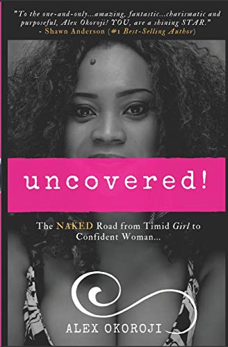 Stock-Bild f�r Uncovered!: The NAKED Road from Timid Girl to Confident Woman