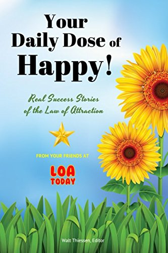 Immagine stock per Your Daily Dose of Happy!: Real Success Stories of the Law of Attraction