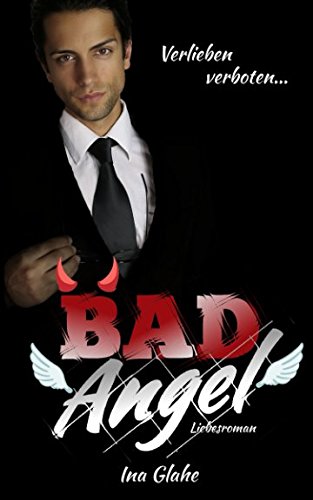 Immagine stock per Bad Angel - Verlieben verboten!: Sinnlicher Liebesroman